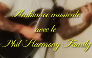 Ambiance musicale avec le groupe Phil Harmony Family
