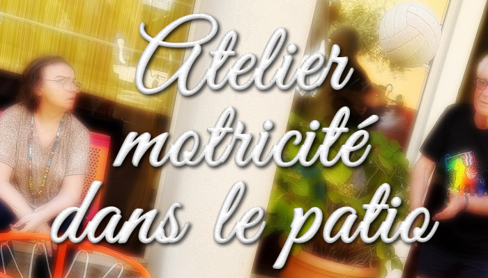 Motricité dans le patio pour nos résidents de la Bastide de Pégomas.